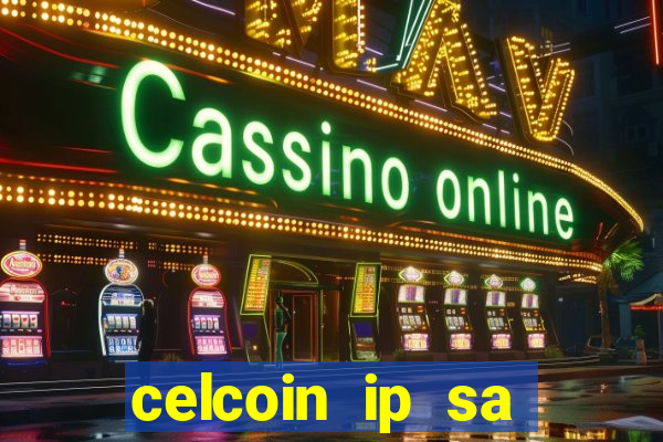 celcoin ip sa plataforma de jogos